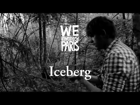 We Invented Paris - Iceberg | Official (HD)