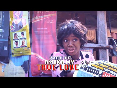 AMAKA MY TRUE LOVE 3&4 (OFFICIAL TRAILER) - 2021 LATEST NIGERIAN NOLLYWOOD MOVIES
