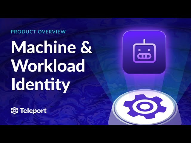 Machine & Workload Identity