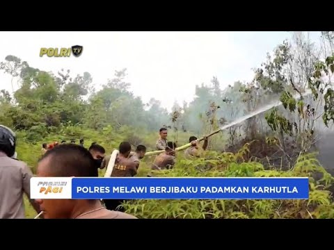 POLRES MELAWI BERJIBAKU PADAMKAN KARHUTLA