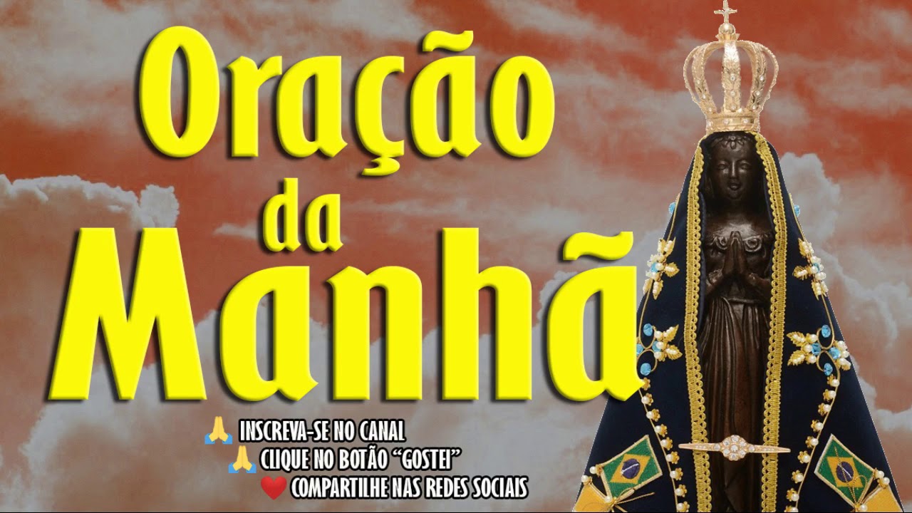 ORAÇÃO DA MANHÃ - NOSSA SENHORA APARECIDA
