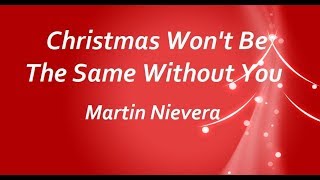Christmas Won&#39;t Be The Same Without You  -   Martin Nievera  (Lyrics)