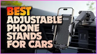5 Best Adjustable Car Phone Stands: Tested & Reviewed
