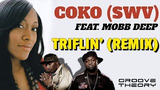 Coko (SWV) - Triflin&#39; (Mobb Deep Remix) (90s R&amp;B)