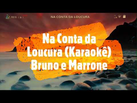 Na Conta da Loucura (Karaokê) Bruno e Marrone