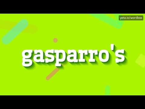 GASPARRO'S - HOW TO PRONOUNCE IT!?