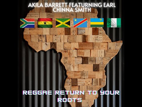 Reggae Return To Your Roots (Akila Barrett Featuring Earl Chinna Smith ) 2023
