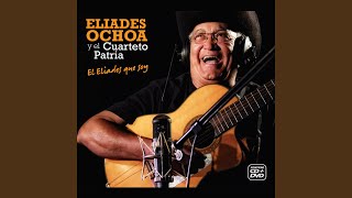 Eliades Ochoa - Estoy Hecho Tierra