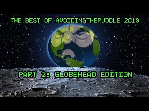 [Fan Compilation] The Best of AvoidingThePuddle 2019 Part 2: Globehead Edition