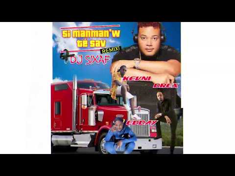 Drexi x Kevni x Edday - Si manman'w té sav - REMIX DJ SIXAF ( CLEAN )
