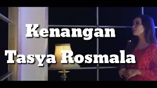 Download lagu Tasya Rosmala - Lirik Lagu Kenangan mp3