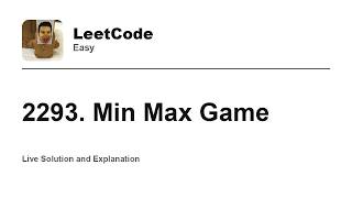 YouTube video '2293. Min Max Game (Leetcode Easy)'