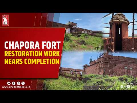 Rs 4.61 Crore Makeover: Chapora Fort Restoration Begins 