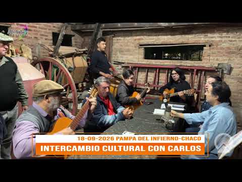 INTERCAMBIO CULTURAL CON CARLOS 18-09-2026 PAMPA DEL INFIERNO CHACO