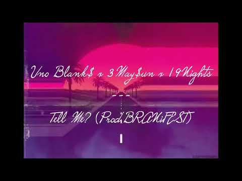 Uno Blank$ x 3May$un x 19Nights - Nature With Us (Prod.BRANiFEST)