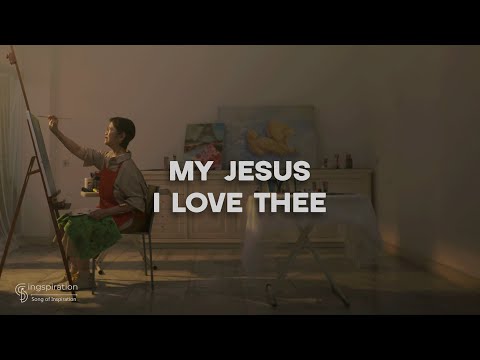 MY JESUS, I LOVE THEE (YESUS KUCINTA-MU)