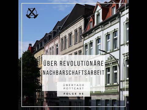Folge 95: über revolutionäre Nachbarschaftsarbeit