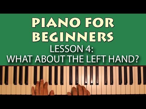 Piano Lessons for Beginners: Part 4 - What About the Left Hand?