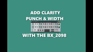 Video thumbnail for Add Clarity Punch & Width WIth Plugin Alliance's Bx_2098 by Machine City Audio