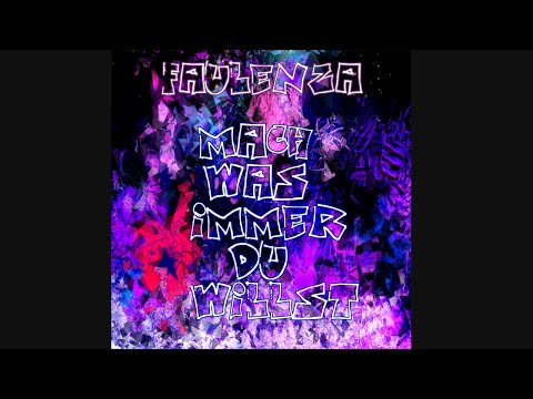 FaulenzA - Mach was immer du willst (Official Music Video)
