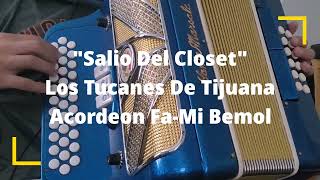 Salio Del Closet-Los Tucanes De Tijuana-Acordeon Fa-Mi Bemol