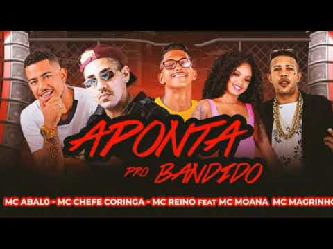 🔴 MC ABALO E MC REINO E CHEFE CORINGA E MC MAGRINHO E MC MOANA - APONTA PRO BANDIDO - BREGA FUNK
