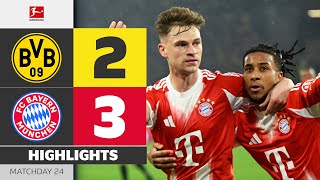 Kimmich Scores Late in THRILLER | BORUSSIA DORTMUND - FC BAYERN | Highlights | MD 24 Bundesliga