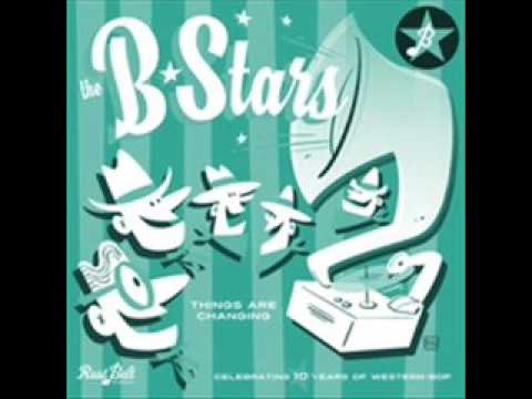 The B-Stars - Thing's are Changing (RUST BELT RECORDS)