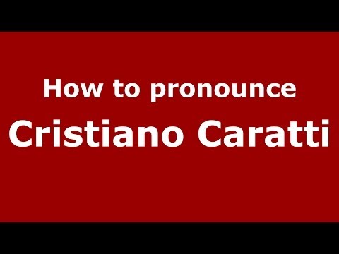How to pronounce Cristiano Caratti (Italian/Italy)  - PronounceNames.com