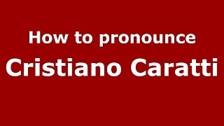 How to pronounce Cristiano Caratti