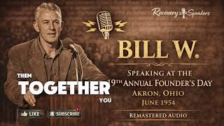 Bill W. (Co-Founder of AA) 19th Annual Founder’s Day – Akron, Ohio (June 1954) | Remastered Audio