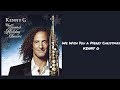 Kenny G - We Wish You A Merry Christmas // 1 hour