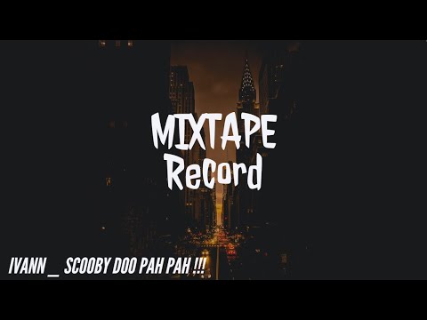 IVANN _ SCOOBY DOO PAH PAH !!!