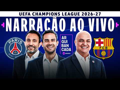 NARRAÇÃO AO VIVO: PARIS SAINT-GERMAIN X BARCELONA | CHAMPIONS LEAGUE 2026/27