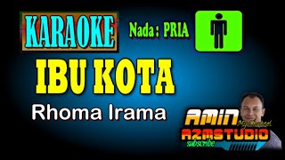 Download lagu IBU KOTA Rhoma Irama KARAOKE Nada PRIA mp3 Download lagu IBU KOTA Rhoma Irama KARAOKE Nada PRIA mp3