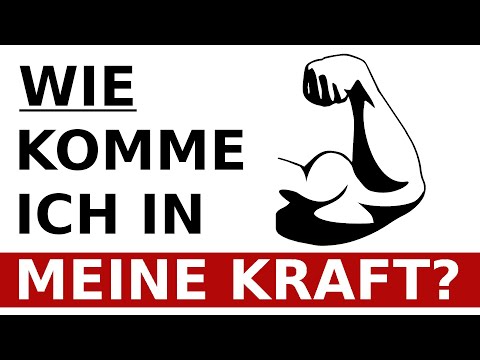 Wie komme ich in meine 💪 KRAFT?