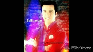SALİH AYDIN  DAĞLAR DAĞLADI BENİ