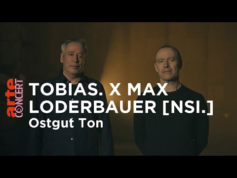 Tobias. X Max Loderbauer [NSI.] (live) - Ostgut Ton aus der Halle am Berghain - ARTE Concert