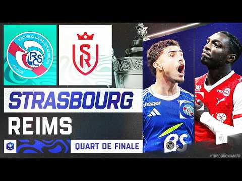 🔴 STRASBOURG - REIMS : 2 - 1 | 🔴 QUART DE FINALE EN DIRECT ! | 🏆 COUPE DE FRANCE LIVE/DIRECT