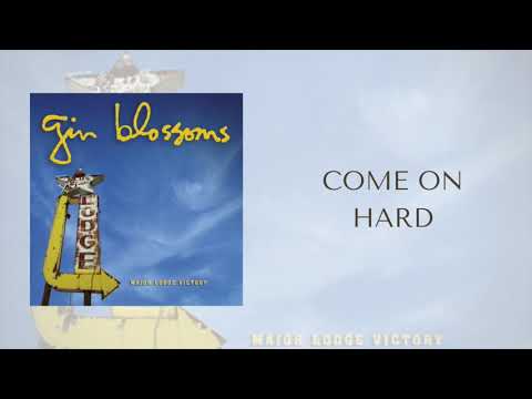 Gin Blossoms - Come On Hard (Official Audio)