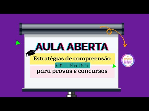 Aula aberta: Estudos para Compreensão de Textos em Inglês WOFA (para provas e concursos)
