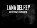 Lana Del Rey - Music To Watch Boys To (Acoustic ...