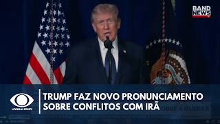 Donald Trump faz novo pronunciamento sobre conflito com Irã | BandNews TV
