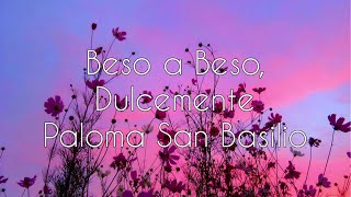 Beso A Beso Dulcemente - Paloma San Basilio (Letra/Lyrics)