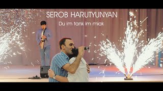 Serob Harutyunyan - Du Im Tank Im Miak (2021)