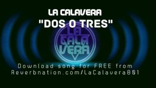 Video Dos O Tres (Audio) de La Calavera 