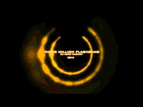 Avicii ft Negin vs. Jewelz, Scott Sparks - Three Million Flashbang (DJ Aero Mashup)