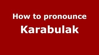 How to pronounce Karabulak