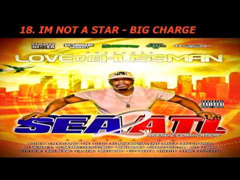 Big Charge I'm Not A Star SEA2ATL MIXTAPE COMPILATION