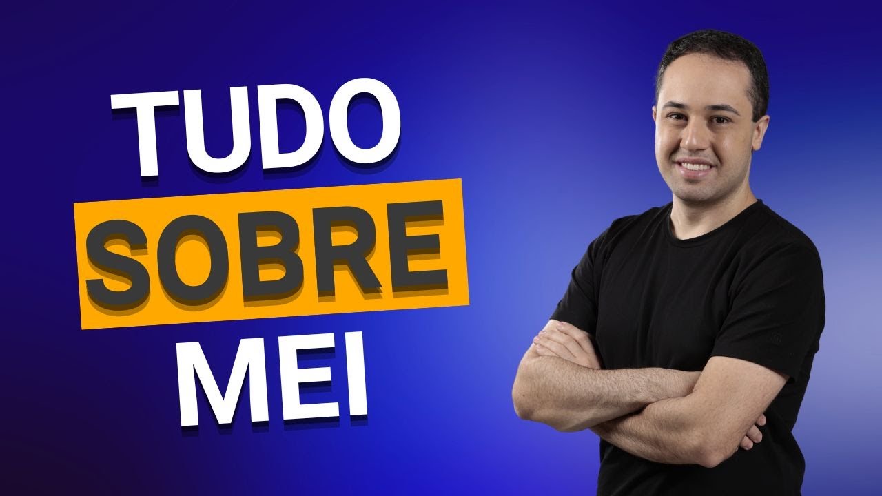 Tudo o que você precisa saber sobre o MEI - Micro Empreendedor Individual